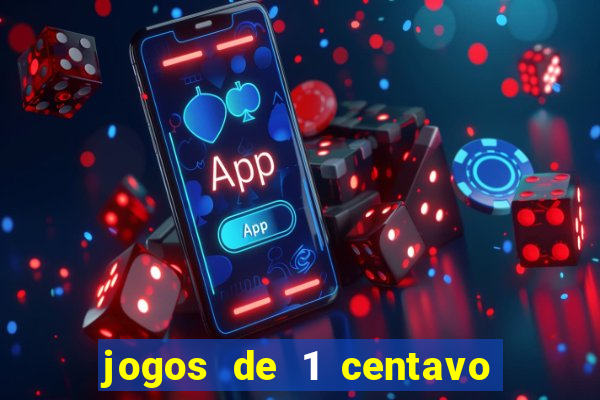 jogos de 1 centavo na blaze